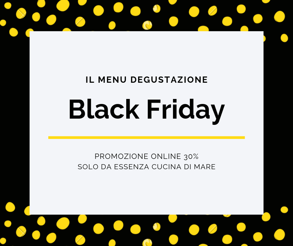 Black Friday di Essenza Cucina di Mare